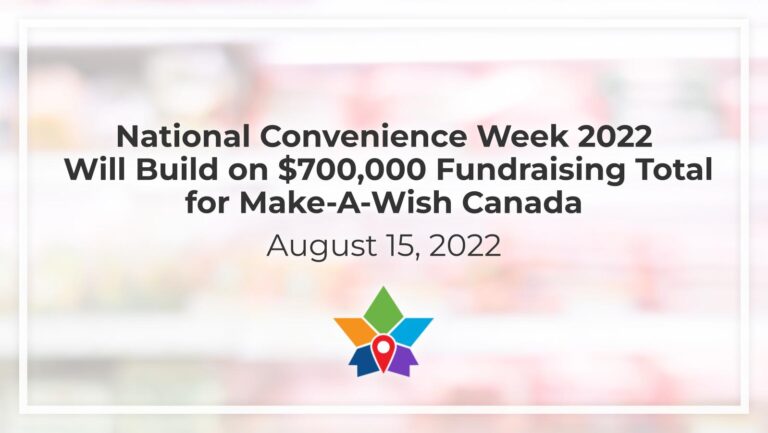 National Convenience Week 2022 Will Build on $700,000 Fundraising Total for Make-A-Wish Canada - August 15 2022