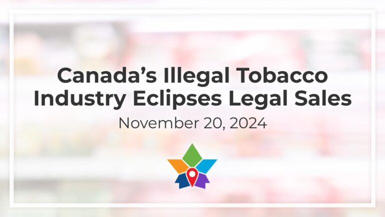 Canada’s Illegal Tobacco Industry Eclipses Legal Sales: New Report - November 20, 2024
